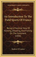 An Introduction To The Field Sports Of France