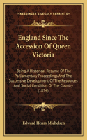 England Since The Accession Of Queen Victoria