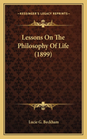 Lessons On The Philosophy Of Life (1899)