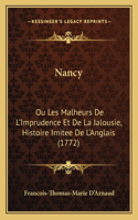 Nancy: Ou Les Malheurs De L'Imprudence Et De La Jalousie, Histoire Imitee De L'Anglais (1772)(French)