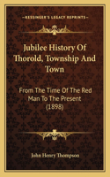 Jubilee History Of Thorold, Township And Town