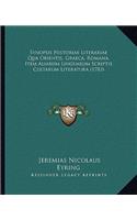 Synopsis Historiae Literariae Qua Orientis, Graeca, Romana, Item Aliarum Linguarum Scriptis Cultarum Literatura (1783)