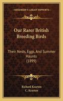 Our Rarer British Breeding Birds