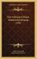 Erste Vorlesung In Diesem Akademischen Jahrgange (1782)