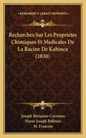 Recherches Sur Les Proprietes Chimiques Et Medicales De La Racine De Kahinca (1830)