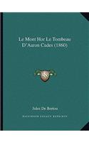 Le Mont Hor Le Tombeau D'Aaron Cades (1860)