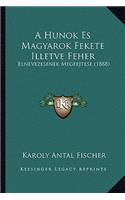 Hunok Es Magyarok Fekete Illetve Feher: Elnevezesenek Megfejtese (1888)