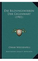 Die Bildungswirren Der Gegenwart (1901)