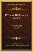Il Tesoro Di Brunetto Latini V3