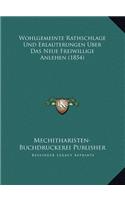 Wohlgemeinte Rathschlage Und Erlauterungen Uber Das Neue Freiwillige Anlehen (1854)