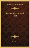 How The Baby Was Saved (1882)