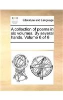 A collection of poems in six volumes. By several hands. Volume 6 of 6