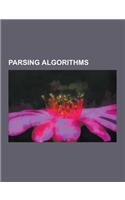 Parsing Algorithms: Bottom-Up Parsing, Canonical Lr Parser, Chart Parser, Comparison of Parser Generators, Cyk Algorithm, Earley Parser, G