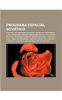 Programa Espacial Sovietico: Pessoas Do Programa Espacial Sovietico, Programa Luna, Programa Proton, Programa Soyuz, Programa Sputnik(Portuguese)