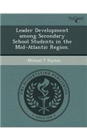 Leader Development Among Secondary School Students in the Mid-Atlantic Region