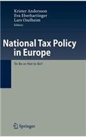 National Tax Policy in Europe: To Be or Not to Be?