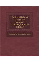Folk-Ballads of Southern Europe;