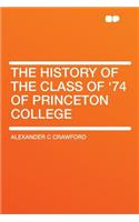 The History of the Class of '74 of Princeton College