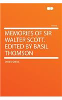 Memories of Sir Walter Scott. Edited by Basil Thomson: (English)