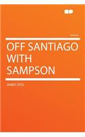 Off Santiago with Sampson