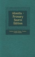 Alcestis - Primary Source Edition: (English)