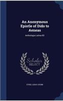 An Anonymous Epistle of Dido to Aeneas: Anthologia Latina 83