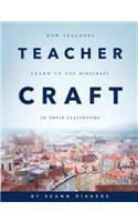 Teachercraft: How Teachers Learn to Use Minecraft in Their Classrooms