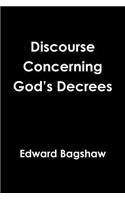 Discourse Concerning God's Decrees: (English)