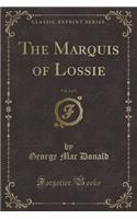 The Marquis of Lossie, Vol. 2 of 3 (Classic Reprint)