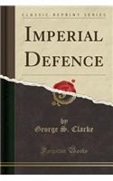 Imperial Defence (Classic Reprint)