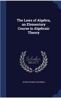 The Laws of Algebra, an Elementary Course in Algebraic Theory