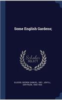 Some English Gardens;