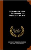 Report of the Joint Committee on the Conduct of the War