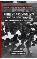 Territory, Migration and the Evolution of the International System