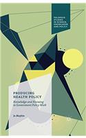 Producing Health Policy