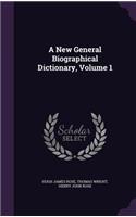 A New General Biographical Dictionary, Volume 1