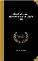 Geschichte der Handelskrisis im Jahre 1873