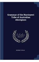 Grammar of the Narrinyeri Tribe of Australian Aborigines