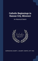 Catholic Beginnings in Kansas City, Missouri