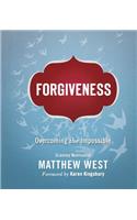 Forgiveness: Overcoming the Impossible
