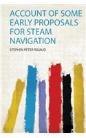 Account of Some Early Proposals for Steam Navigation