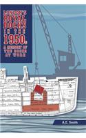 London's Royal Docks in the 1950s: A Memory of the Docks at Work