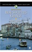How Societies Change: (Sociology for a New Century Series)