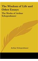 Wisdom of Life and Other Essays