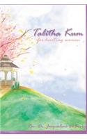 Talitha Kum: For Women Who Hurt