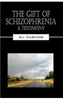 The Gift of Schizophrenia