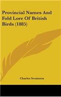 Provincial Names And Fold Lore Of British Birds (1885)