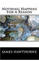 Nothing Happens For A Reason