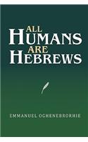 All Humans Are Hebrews