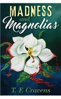 Madness and Magnolias